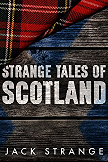 Strange Tales of Scotland (Jack's Strange Tales Book 1)